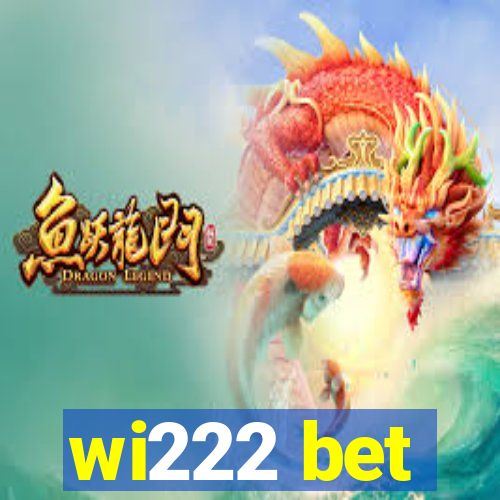 wi222 bet